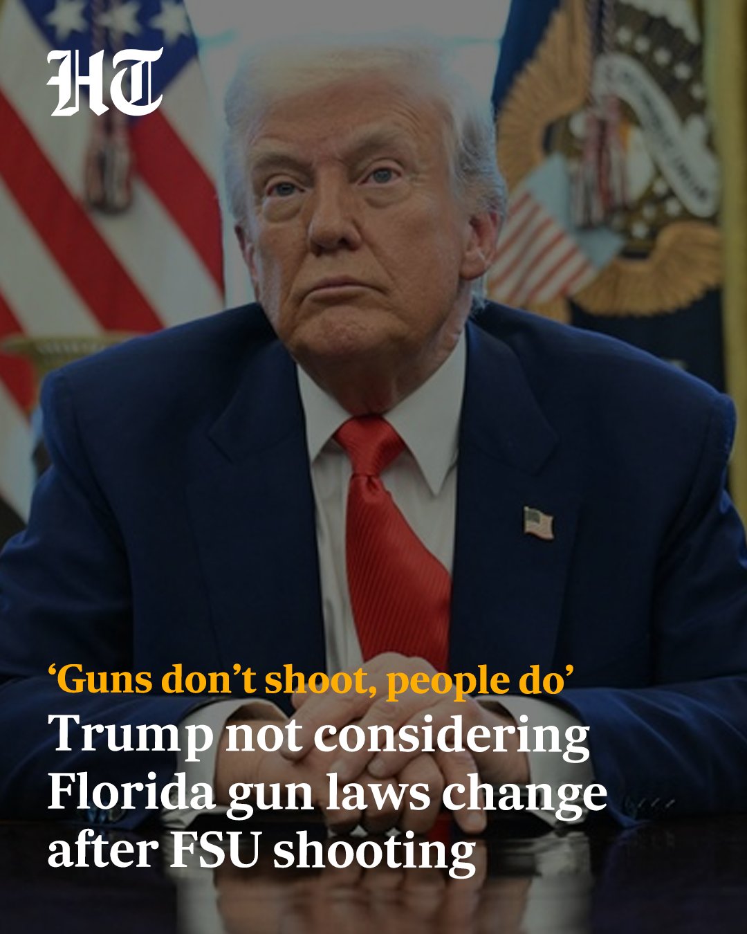 Hindustan Times on X: "US President Donald Trump, during a press briefing, responded to questions about gun law reforms following Thursday's Florida State University shooting by saying, “the gun does not do