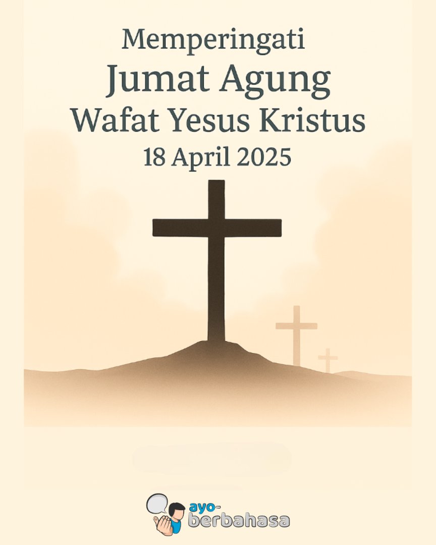 AyoBerbahasa's tweet photo. Selamat memperingati Jumat Agung bagi umat Kristiani yang merayakannya. https://t.co/W2BfCESqUR