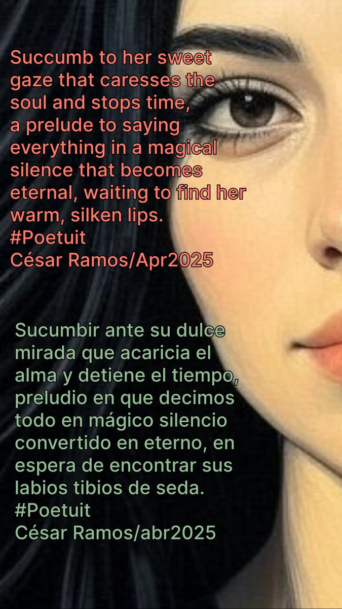 Sucumbir ante su dulce mirada que acaricia el alma y detiene el tiempo, preludio en que decimos todo en mágico silencio convertido en eterno, en espera de encontrar sus labios tibios de seda.
#Poetuit
César Ramos/abr2025
