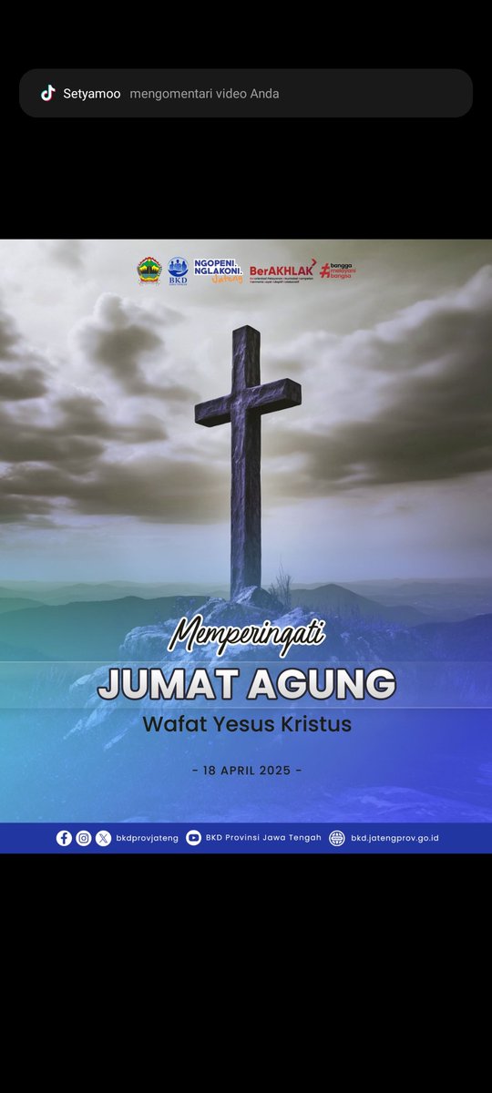 BKD Provinsi Jawa Tengah (@bkdprovjateng) on Twitter photo Memperingati Jumat Agung, wafat Yesus Kristus.
Semoga momen ini menjadi refleksi atas nilai-nilai pengorbanan, kasih, dan keteladanan dalam melayani sesama.
#asnberakhlak #bkdprovjateng #ngopeninglakoni <a href="/kipjateng/">Komisi Informasi Provinsi Jawa Tengah</a> <a href="/ppid_jateng/">PPID PROVINSI JATENG</a> Memperingati Jumat Agung, wafat Yesus Kristus.
Semoga momen ini menjadi refleksi atas nilai-nilai pengorbanan, kasih, dan keteladanan dalam melayani sesama.
#asnberakhlak #bkdprovjateng #ngopeninglakoni <a href="/kipjateng/">Komisi Informasi Provinsi Jawa Tengah</a> <a href="/ppid_jateng/">PPID PROVINSI JATENG</a>