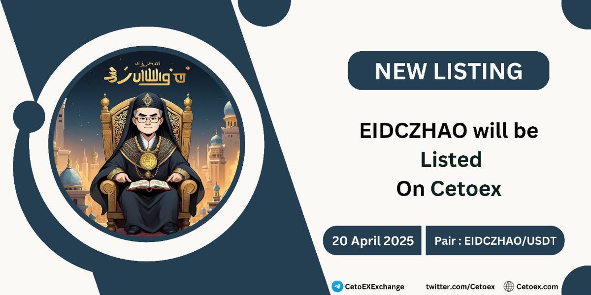 📢 New Listing Alert 🚨

<a href="/Eid_Czhao/">Eid Czhao – The Token Taking Over BSC!</a> (EIDCZHAO) Will Be Listing on #CetoEX!

💎Pair: EIDCZHAO/USDT
💎Deposit: 11:00 PM on April 20, 2025 (UTC)
💎Trading: 11:00 PM on April 20, 2025 (UTC)

#EIDCZHAO #cetoex #newlisting