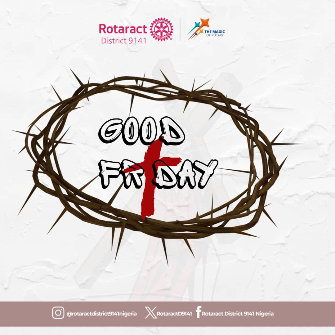 Good Friday—a solemn day marking the crucifixion of Jesus Christ, observed during Holy Week.

Wishing our Christian Rotaractors a reflective and peaceful Good Friday.

Powered by: District Public Image Team ✝️