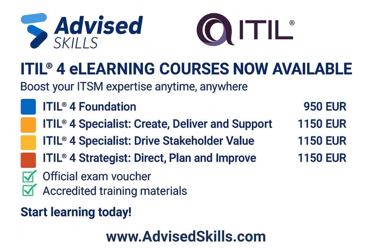 🚀 New! ITIL® 4 eLearning from Advised Skills
Study anytime, anywhere - exam included!

📘 Foundation – €950
📗 CDS | 📙 DSV | 📒 HVIT | 📕 DPI - €1150 each

🎓 Accredited by PeopleCert.

👉 Start now: advisedskills.com

#ITIL4 #eLearning #Certification