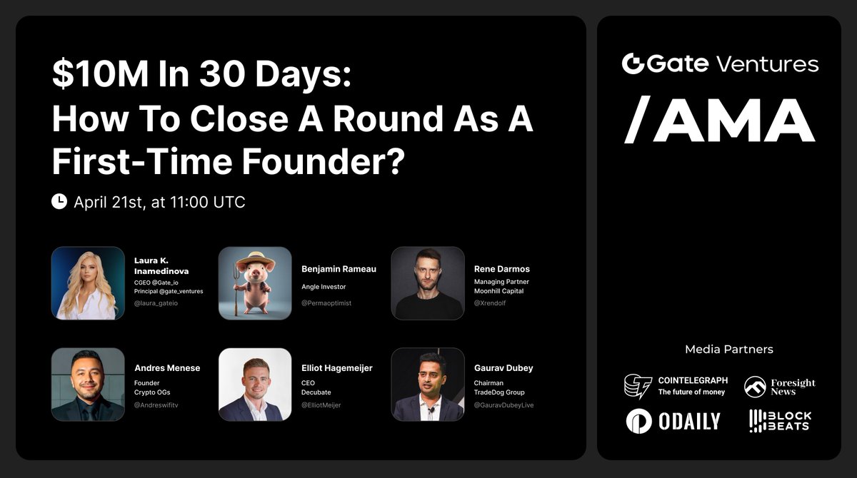 Gate Ventures (@gate_ventures) on Twitter photo How Do First-Time Founders Raise $10M In Just 30 Days? Join us AMA on 📅 April 21st at 11:00 UTC to find out!
🎤Speakers:
・Laura K. CGEO <a href="/Gate_io/">Gate.io</a> & Principal <a href="/gate_ventures/">Gate Ventures</a> <a href="/laura_gateio/">Laura K. Inamedinova</a>
・Benjamin Rameau, Angel Investor @Permaoptimist
・Rene Darmos, Managing Partner at How Do First-Time Founders Raise $10M In Just 30 Days? Join us AMA on 📅 April 21st at 11:00 UTC to find out!
🎤Speakers:
・Laura K. CGEO <a href="/Gate_io/">Gate.io</a> & Principal <a href="/gate_ventures/">Gate Ventures</a> <a href="/laura_gateio/">Laura K. Inamedinova</a>
・Benjamin Rameau, Angel Investor @Permaoptimist
・Rene Darmos, Managing Partner at