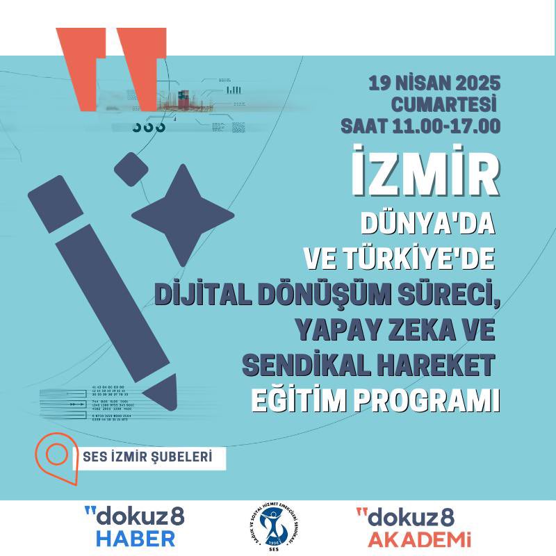🔴dokuz8AKADEMİ Dijital Dönüşüm Süreci, Yapay Zeka ve Sendikal Hareket Eğitim Programı İzmir'de

👩‍⚕️Sağlık Emekçileri Sendikası İzmir Şubelerine yönelik eğitim programında, emek mücadelesinde kullanılabilecek yapay zeka uygulamalarına dair bir atölye de düzenlenecek.