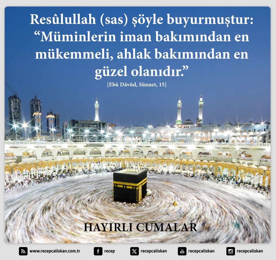 Resûlullah (sas) şöyle buyurmuştur:

❝Müminlerin iman bakımından en mükemmeli, ahlak bakımından en güzel olanıdır.❞

[Ebû Dâvûd, Sünnet, 15]

Hayırlı Cumalar