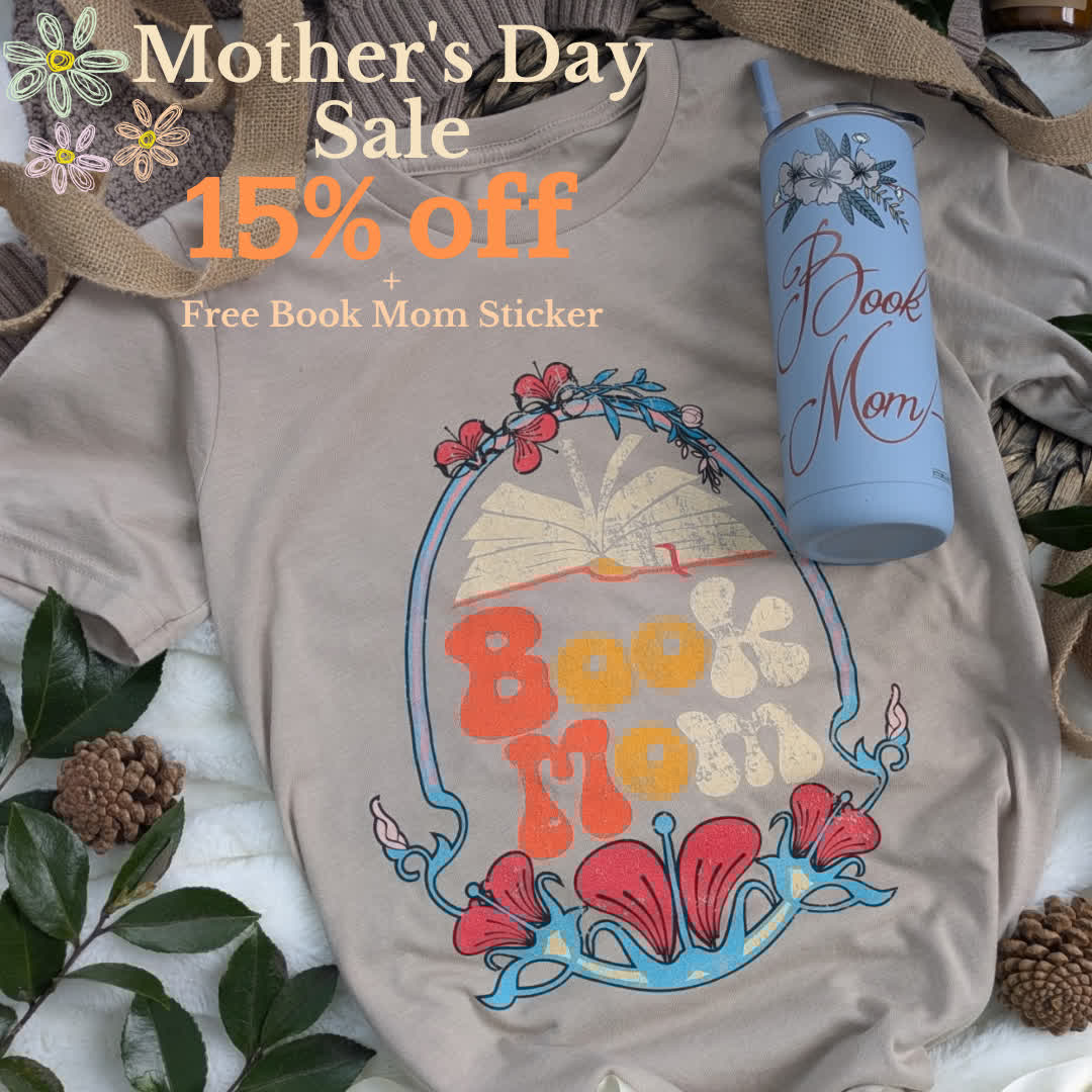 📚🌷 Mother's Day Sale! 🌷📚
Celebrate the book-loving moms in your life with 15% off sitewide — all weekend long!
✨ Check out our brand new Book Mom products
🎁 Get a FREE Book Mom sticker with every purchase
Hurry, sale ends Sunday at midnight! 💐