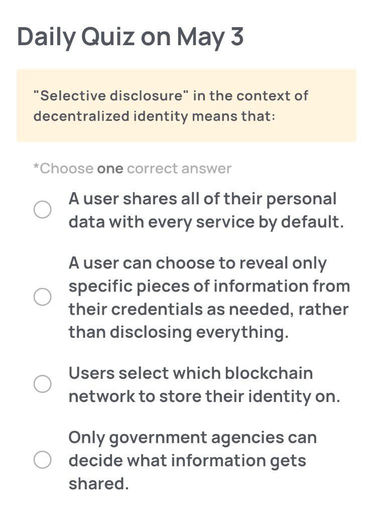 🔍 Need a Hint for Today’s Quiz?

Imagine being able to prove you're over 18 without revealing your full birthdate, name, or address. That’s the power of sharing only what’s necessary on your terms.