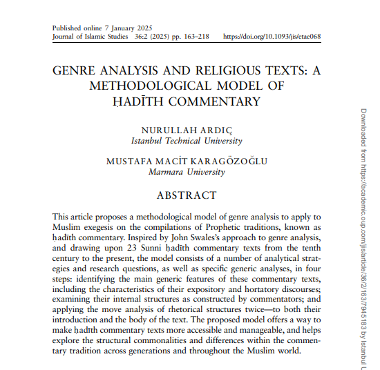 Nurullah Ardıç <a href="/NurullahArdic/">N. A R D I Ç</a> hocayla Macit Karagözoğlu hocanın ortaklaşa kaleme aldıkları “Genre analysis and religious texts: a methodological model of ḥadīth commentary” adlı makale yayınlandı.
İlgililere duyurulur:

academic.oup.com/jis/article-ab…