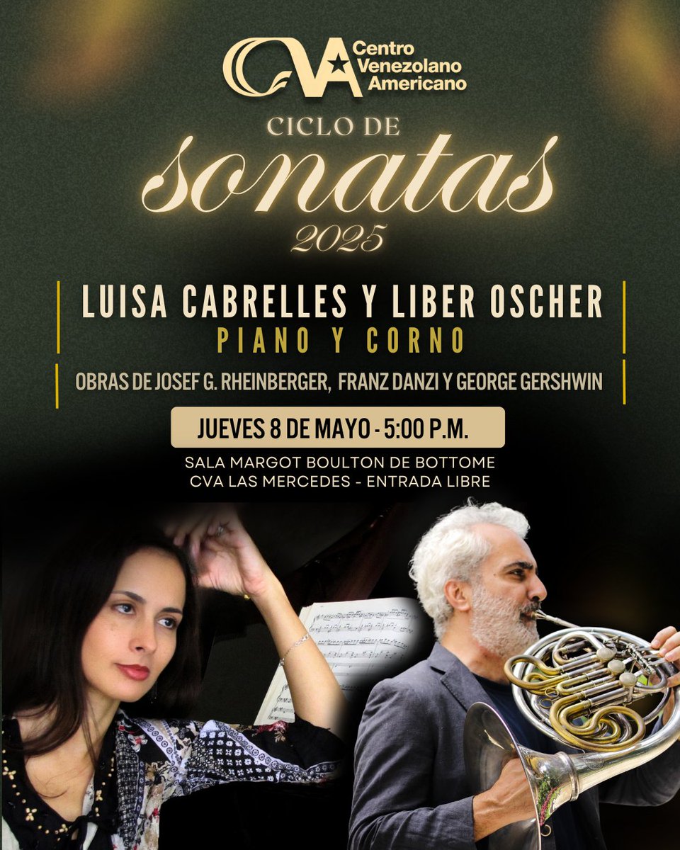En mayo, continúa el ciclo Sonatas 2025 con Luisa Cabrelles (piano) y Liber Oscher (corno), ejecutando piezas de Josef G. Rheinberger,  Franz Danzi y George Gershwin . Sala Margot Boulton de Bottome, CVA Las Mercedes. Entrada libre.