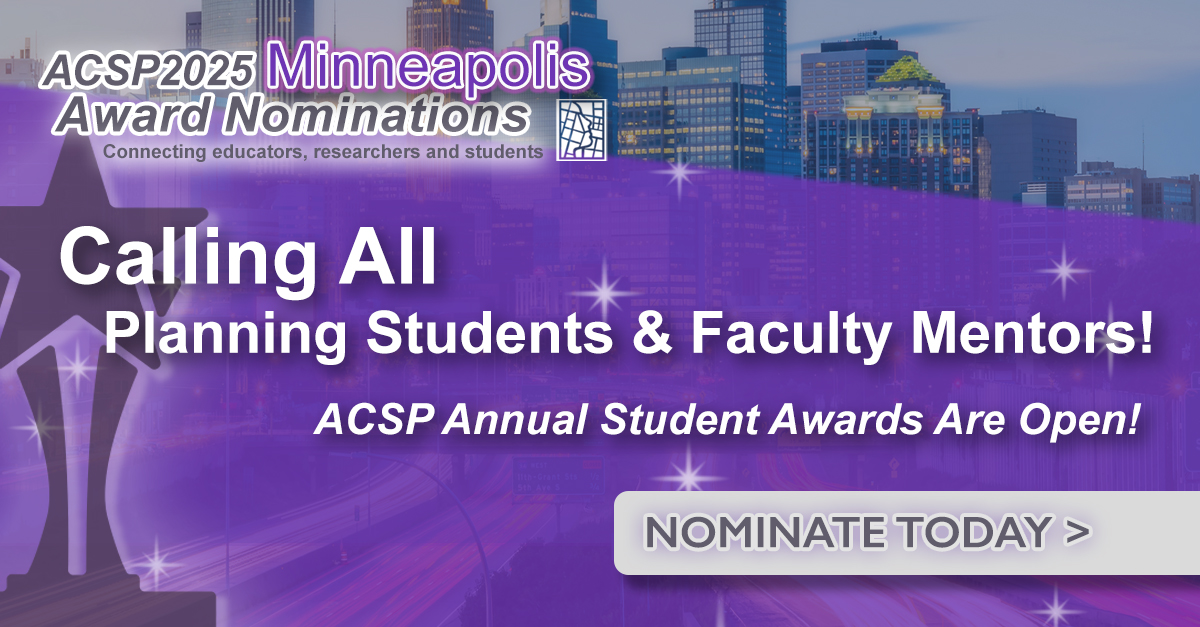 Nominations are OPEN! Help us honor the scholars, students &amp; changemakers shaping planning’s future. Faculty &amp; student awards now accepting submissions through June 1!🔗 acsp.org/page/ConfAwards #ACSP2025 #PlanningAwards