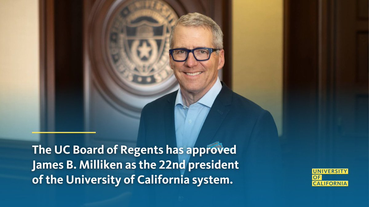 University of California (@uofcalifornia) on Twitter photo The UC Board of Regents has approved James B. Milliken as the 22nd president of the University of California system. A proven higher ed leader and chancellor of the <a href="/utsystem/">The University of Texas System</a>, Milliken brings a deep commitment to values that make UC a model for the nation. bit.ly/44hV1CJ The UC Board of Regents has approved James B. Milliken as the 22nd president of the University of California system. A proven higher ed leader and chancellor of the <a href="/utsystem/">The University of Texas System</a>, Milliken brings a deep commitment to values that make UC a model for the nation. bit.ly/44hV1CJ