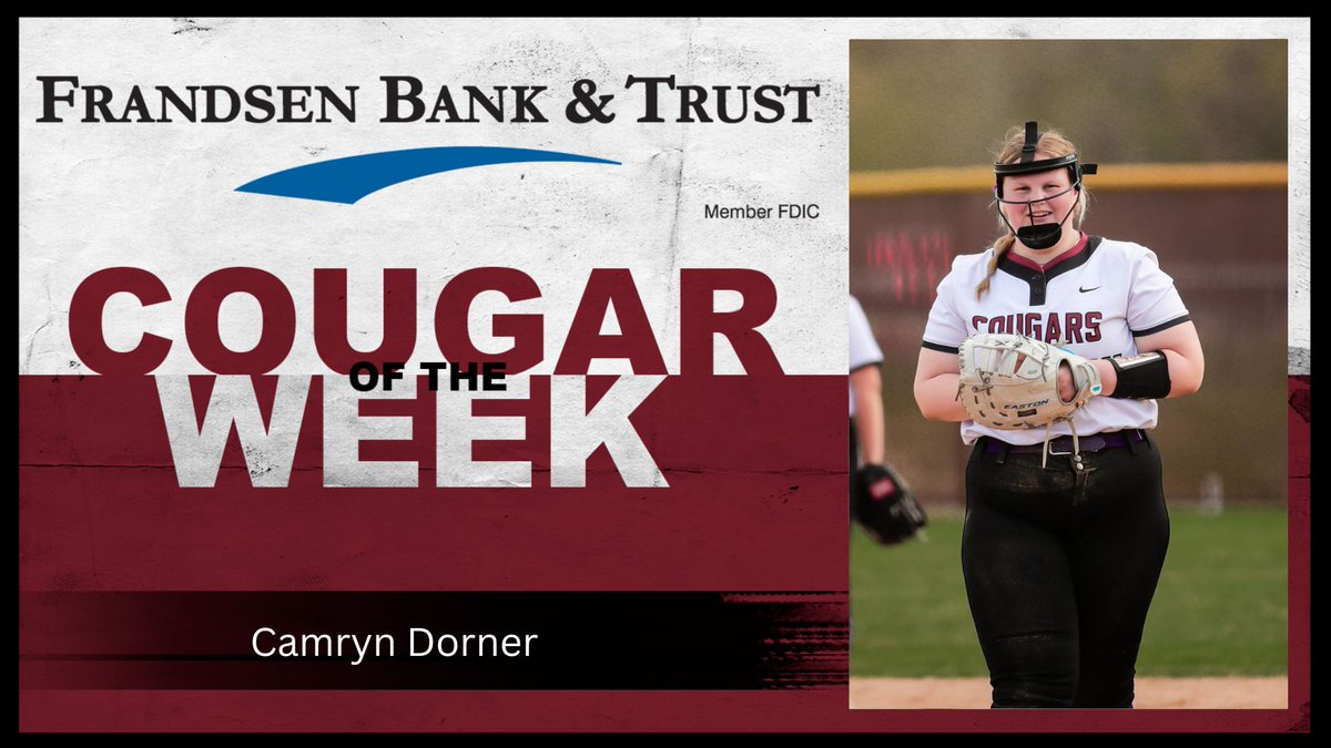 This week's Frandsen Bank &amp; Trust Cougar of the Week is Camryn Dorner! Cam is leading the Cougars in RBIs and defensively locking down first base with a remarkable .975 fielding percentage over 40 chances. Congrats Cam!
