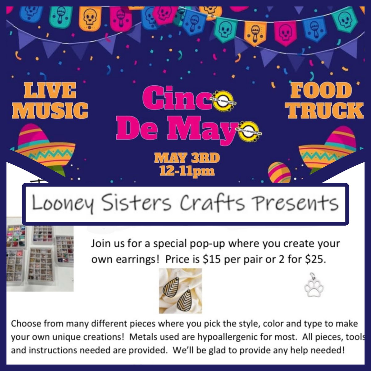 Our Cinco De Mayo party is tomorrow and we're highlighting some of the fun activities of the day in a series of posts!
Make Your Own Earrings Bar w Looney Sister Crafts from 3-7pm
Create your own earrings: pick style, color &amp; type to make your own unique creations.