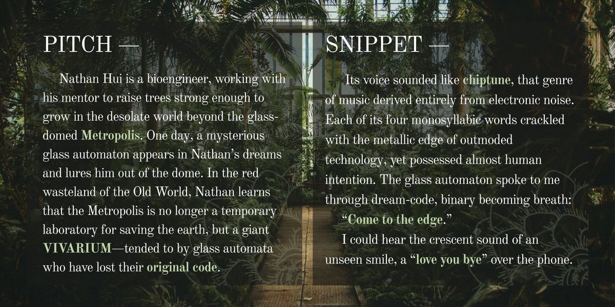 hannahhzhangg's tweet image. To celebrate starting revisions (!!), here&apos;s an #editorsguide for VIVARIUM, in which a bioengineer is lured out of his haven city by a smiling glass automaton. 
#QuestPit #NA #SF #AG

🌳 utopian ecohorror
🤖 plant-bellied robots
🏙️ generation ship city
⏳ #OWN asian/ND/aspec rep