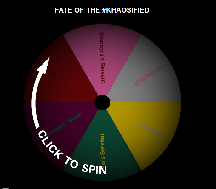 vampbitchwitch's tweet image. A Game for the #Khaosified Updated
Spin the Wheel to find out your fate 
♥️to spin the wheel
🔁to spread the word
There is now a main wheel, and depending on your spin on it one of the secondary wheels will be spun