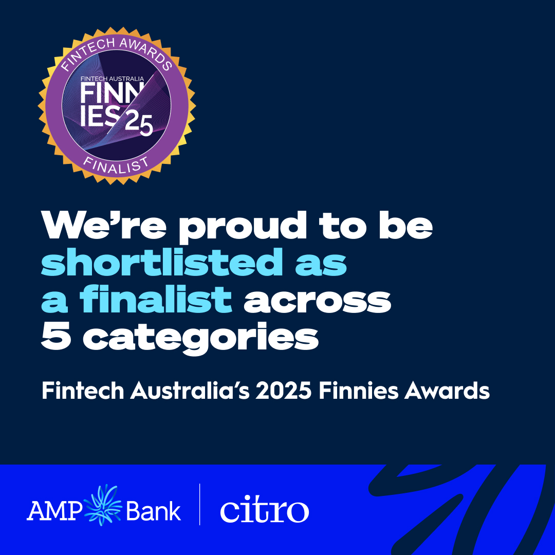 Exciting news! We’re honoured to be shortlisted as a finalist across 5 categories in the 2025 Finnies Awards by Fintech Australia. 

Congratulations to our Citro and AMP Bank team, our partners, and all other finalists! 

#TheFinnies2025