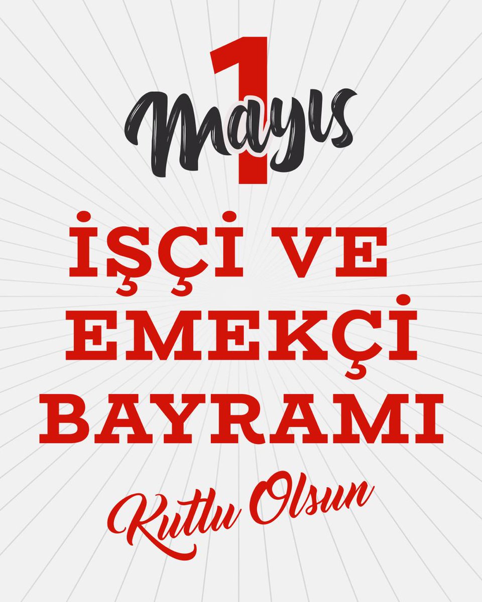 1 Mayıs İşçi ve Emekçi Bayramı kutlu olsun!