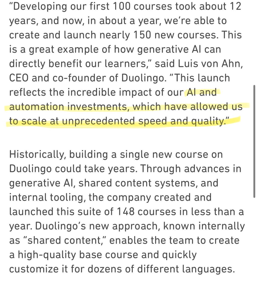 Duolingo just 2xed their number of available courses overnight with AI.

It took them more than a decade to build 100 courses…and less than 1 year to build 150 courses.

If you can’t be AI-native, pivot to AI-first!