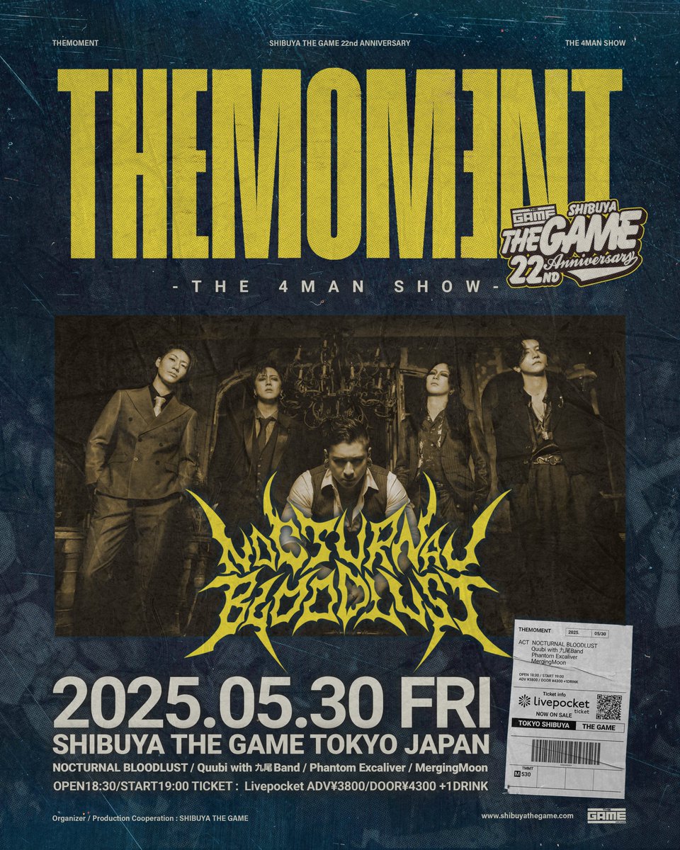 SHIBUYATHEGAME's tweet photo. \🔥チケット発売中!!🔥/
05.30(FRI)
🎆SHIBUYA THE GAME 22nd ANNIVERSARY🎆DAY.6
『THEMOMENT』
-THE 4MAN SHOW-
@SHIBUYATHEGAME

<ACT>
NOCTURNAL BLOODLUST
Quubi with 九尾Band
Phantom Excaliver
MergingMoon

🎫Livepocket
↪️https://t.co/qTiR9wwTlN
お早めに!!

#THEMOMENT https://t.co/3nftDqZaPu