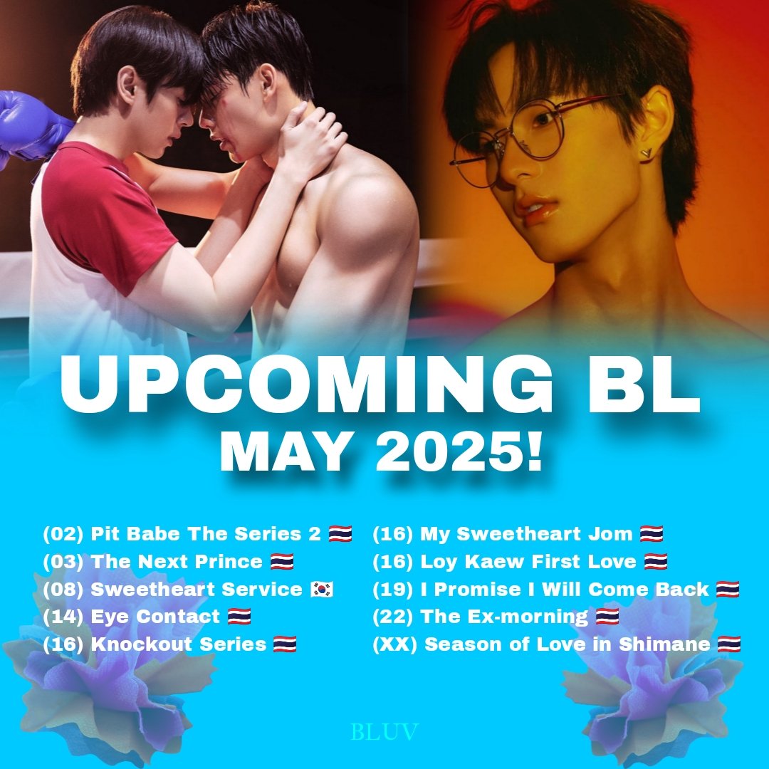 bl_luv24's tweet photo. Upcoming BL for May 2025! 

#PitBabeTheSeries2
#thenextprince #eyecontacttheseries #knockouttheseries  #mysweetheartjom #loykaewfirstlove #ipromiseiwillcomeback #theexmorning #seasonofloveinshimane #SweetheartService https://t.co/ciQ5RSY5AU