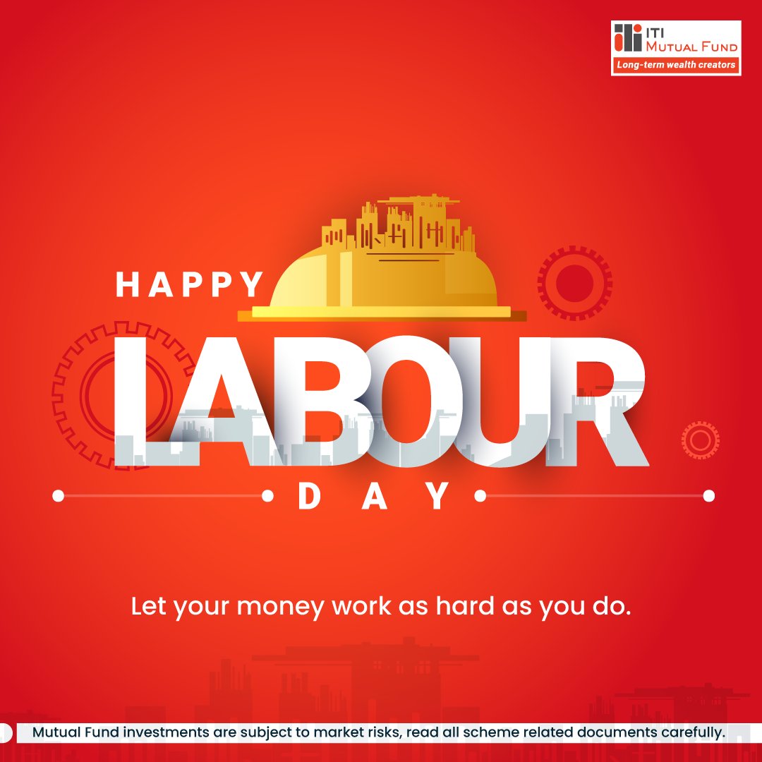 This Labour Day, let your investments build your future, one step at a time. 💼

#HappyLabourDay #Investments #MutualFunds #ITIMutualFund