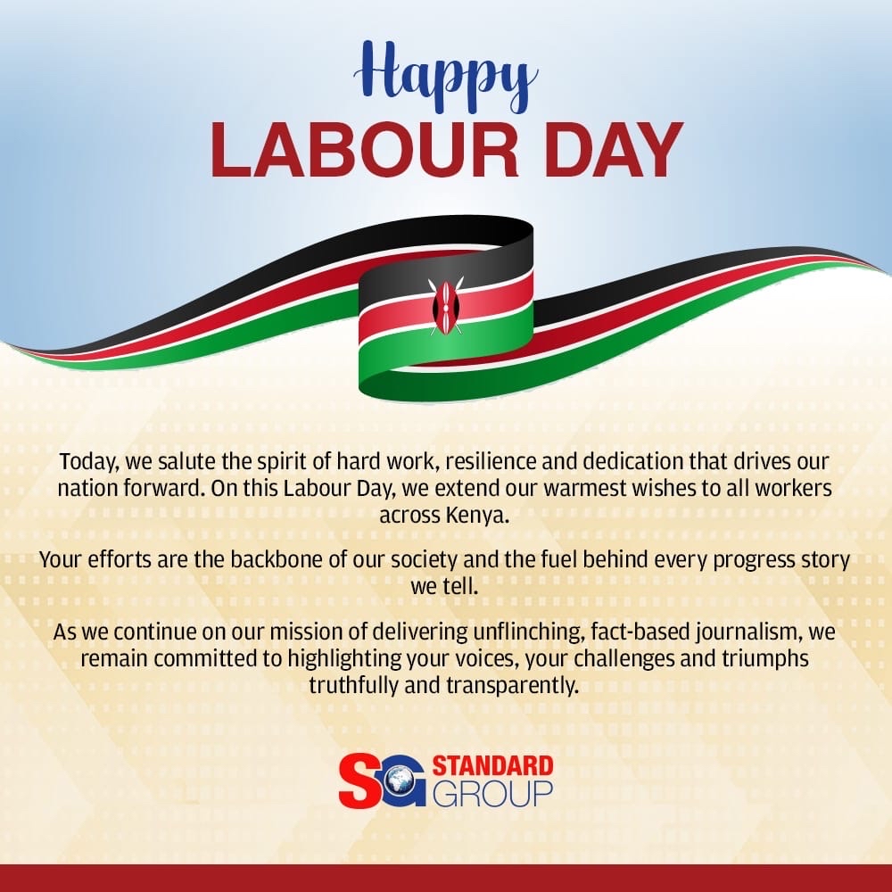 To the dreamers, doers, and nation-builders. Kenya moves because YOU do. At Standard Group, we honour your journey and remain committed to telling your story with truth, and transparency. Happy Labour Day!

#LabourDay #FactsFirst