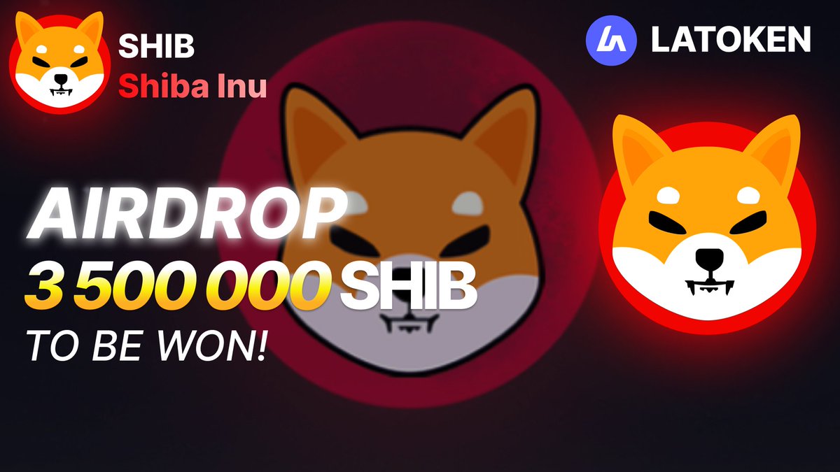 🏆 3 500 000 Shiba Inu (SHIB) AIRDROP on #LATOKEN #SHIB

🔥 15 Winners get $3 in SHIB, selected randomly.
✅ Complete 5 simple tasks to qualify.
📲 Tag 5 friends &amp; Retweet.
⏰ May 1st – May 3d, 2025.

JOIN AIRDROP 👉 go.latoken.com/nthw/d892