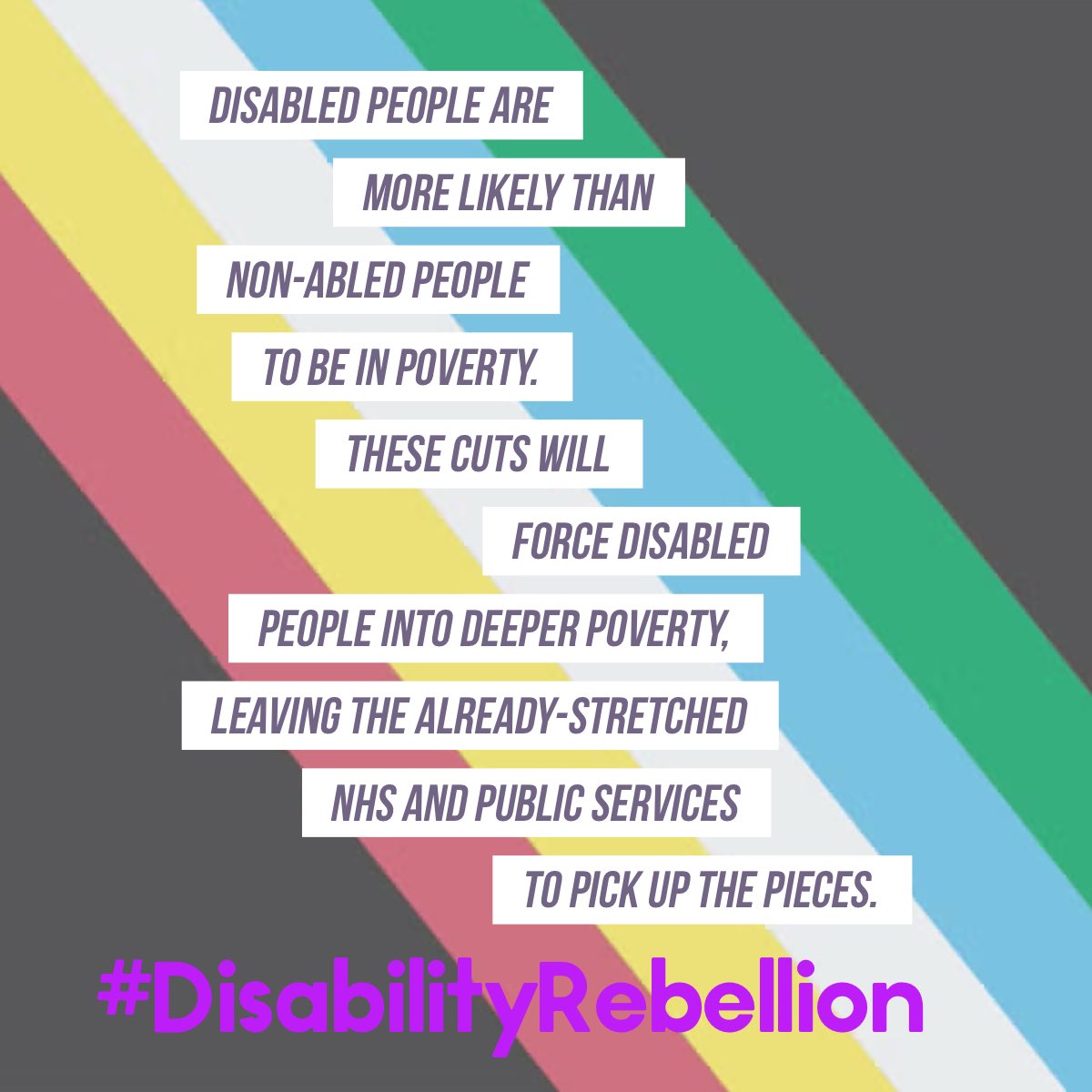 Disabled people are more likely than non-abled people to be in poverty. These cuts will force Disabled people into deeper poverty, leaving the already-stretched NHS and public services to pick up the pieces.

#DisabilityRebellion #MayDay #TaxTheRich #WelfareNotWarfare