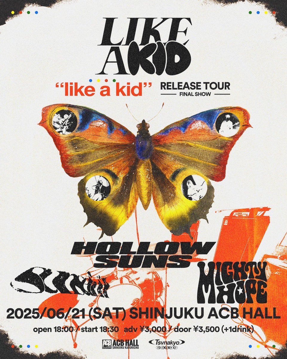 🌱🐞【NEW LIVE】🐞🌱

2025.6/21(土)
LIKE A KID “RELEASE TOUR”
-FINAL SHOW-
@ Shinjuku ACB HALL

w/
LIKE A KID
HOLLOW SUNS
sunsetinfall

ご予約はこちらから🎫🔽
mightyhope.ryzm.jp/live