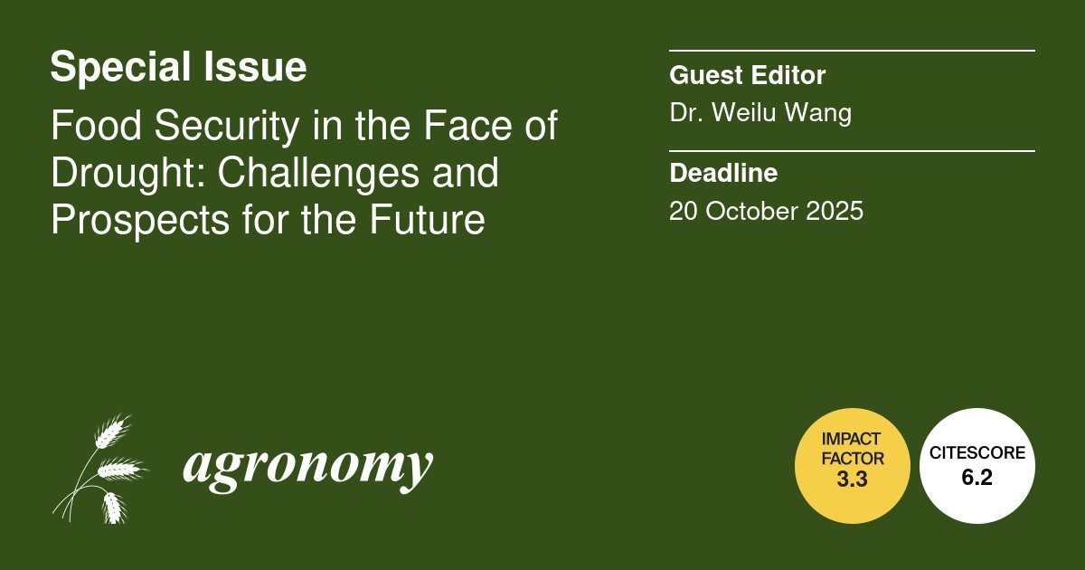 Special Issue Recommendations
🚩 Food Security in the Face of Drought: Challenges and Prospects for the Future
🔈 Submission Deadline: 20 October 2025
✅Edited by Dr. Weilu Wang
mdpi.com/journal/agrono…
#FoodSecurity