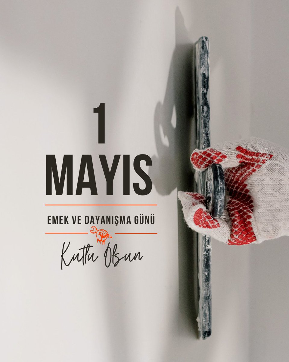 1 Mayıs Emek ve Dayanışma Günü Kutlu Olsun !