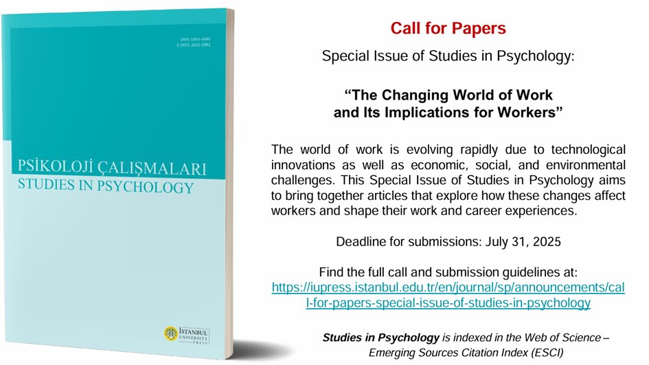 📢Call for Papers
Special Issue of Studies in Psychology: “The Changing World of Work and Its Implications for Workers”
Deadline for submissions: July 31, 2025
Find the full call and submission guidelines at: iupress.istanbul.edu.tr/en/journal/sp/…