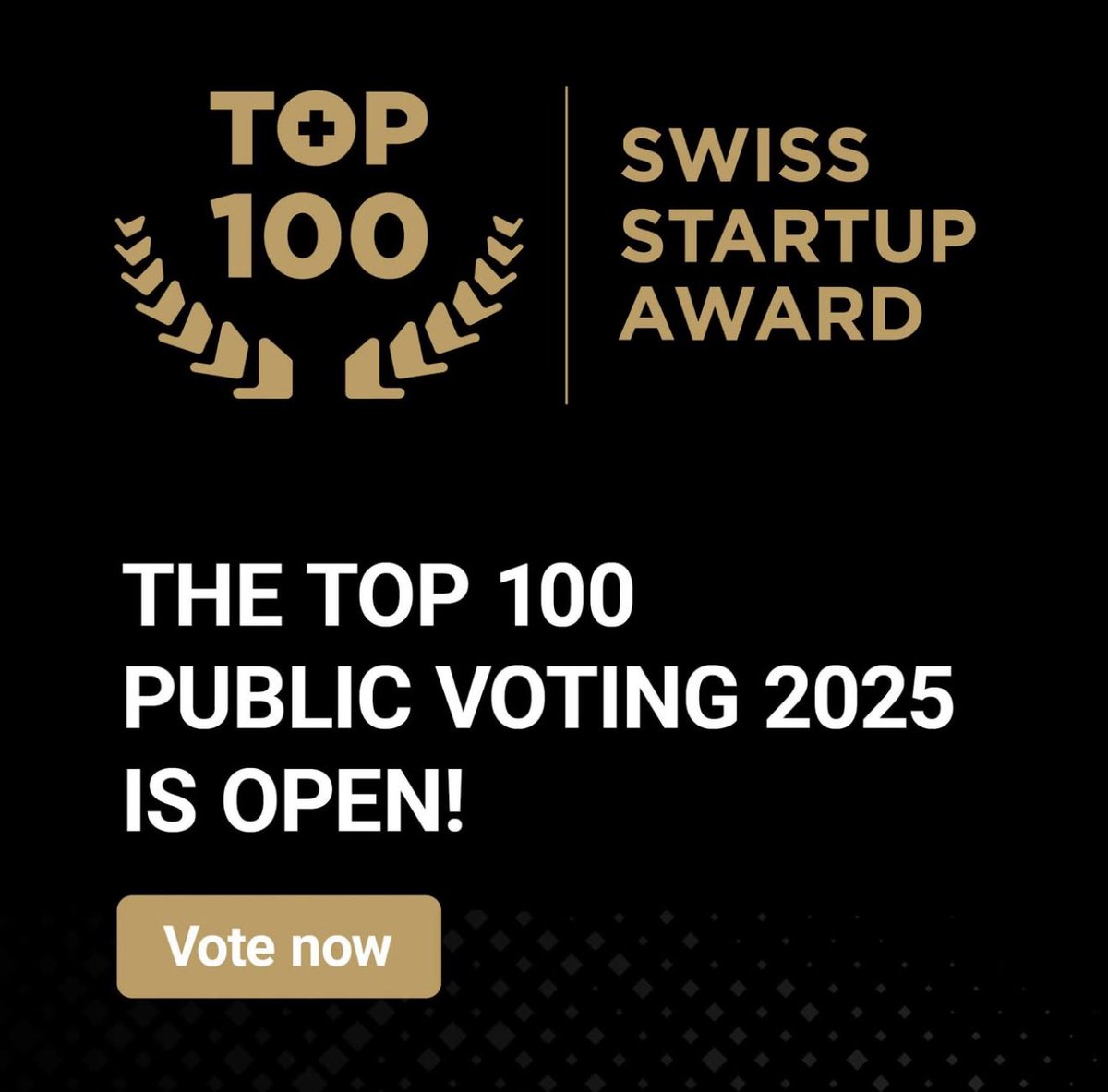 The TOP 100 Public Voting is LIVE! 💥 top100startups.swiss

From now you have the power to choose your favorite startup in the TOP 100 Swiss Startup Award! Whether you're a founder, investor, or just passionate about groundbreaking ideas, your vote helps shine a spotlight on