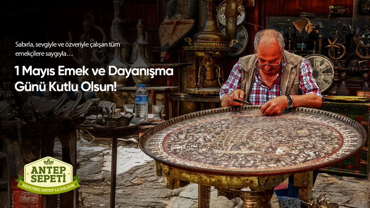 AntepSepeti's tweet photo. 1 Mayıs Emek ve Dayanışma Günü Kutlu Olsun. 
#1Mayıs https://t.co/H93yVjqbmi