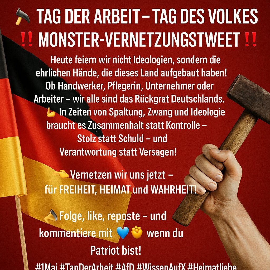 🛠️ 1. Mai 2025 – Tag der Arbeit, Tag der Wahrheit! 🇩🇪

Heute erinnern wir an die Errungenschaften der Arbeiterbewegung und setzen uns für die Rechte der Arbeitnehmer ein. In Zeiten politischer Umbrüche und wirtschaftlicher Herausforderungen ist es wichtiger denn je,