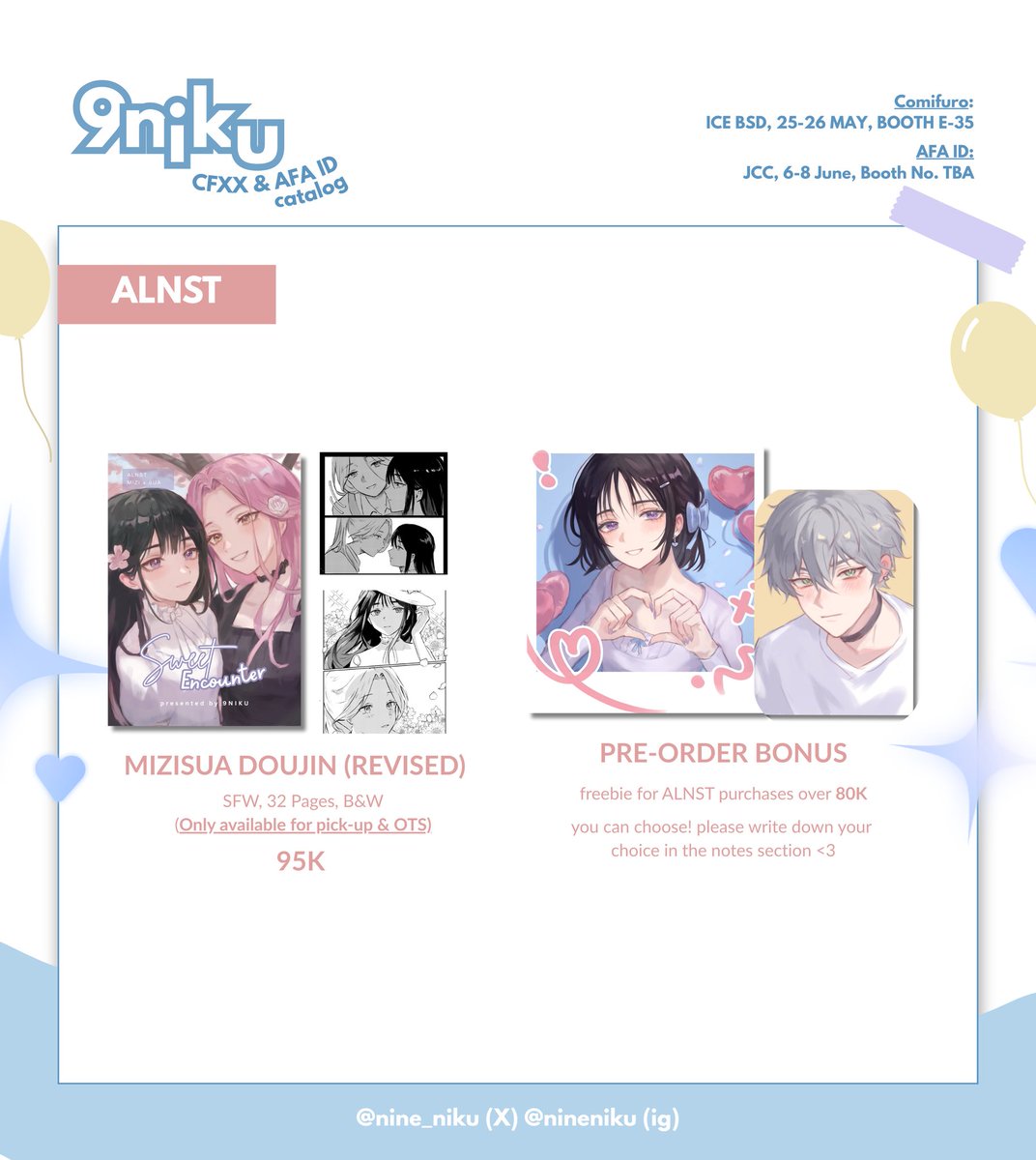 nine_niku's tweet image. [RTs 🩵]

Here&apos;s my #CFXX &amp;amp; #AFAID25 catalogue! I&apos;m also hosting a giveaway 🎁🎉 

📅 Pick-up booking: 1-8 May
📅 Mail Order PO: 1-14 May
💌 ORV, ALNST, HSR, Vocaloid
🔗 Form &amp;amp; GA rules in replies below
🌐 GOs welcome, please DM!

#cfxxcatalogue [1/3]