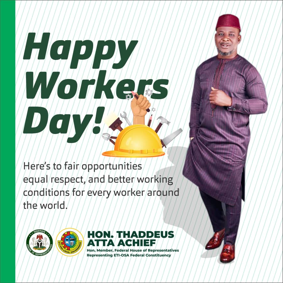Happy Workers Day!

 Here's to fair opportunities, equal respect, and better working conditions for every worker around the world.

Honourable Thaddeus Atta Achief 
Honourable member Federal House of representatives 
Representing Eti Osa Federal Constituency