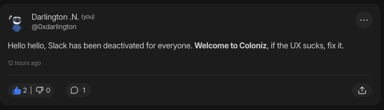 0xdarlington's tweet image. The team wakes up to a deactivated Slack, with comms ported to @colonizxyz  because why build a product you won&apos;t use? If the UX sucks, fix it.