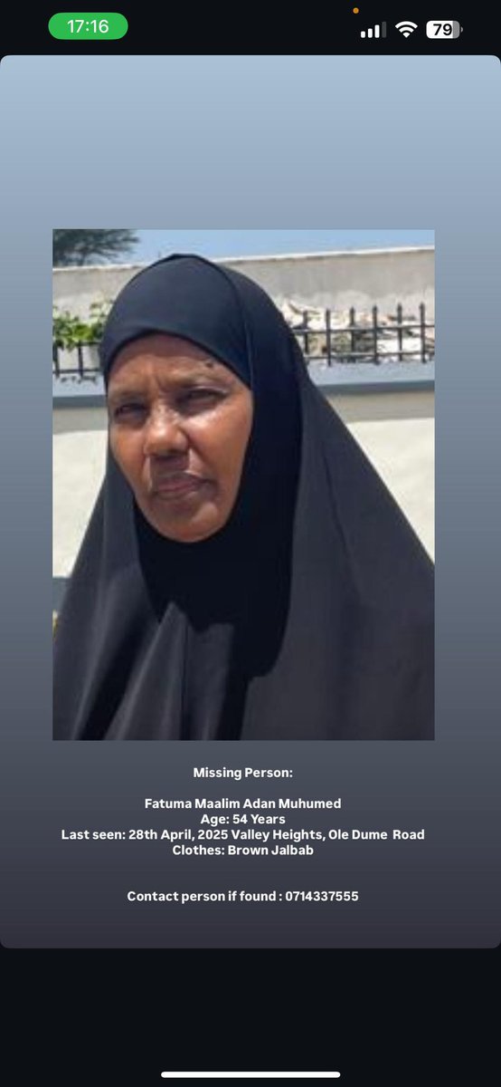 Missing! 

Somali mother Fatuma Maalim is missing since April 28th in Nairobi. Please call the number below to help with the search or offer kind words of du’a and moral support to the family. 

We pray to Allah (swt) for her safe return. Yaa Rabb, bring her back safe. 🤲🏿.