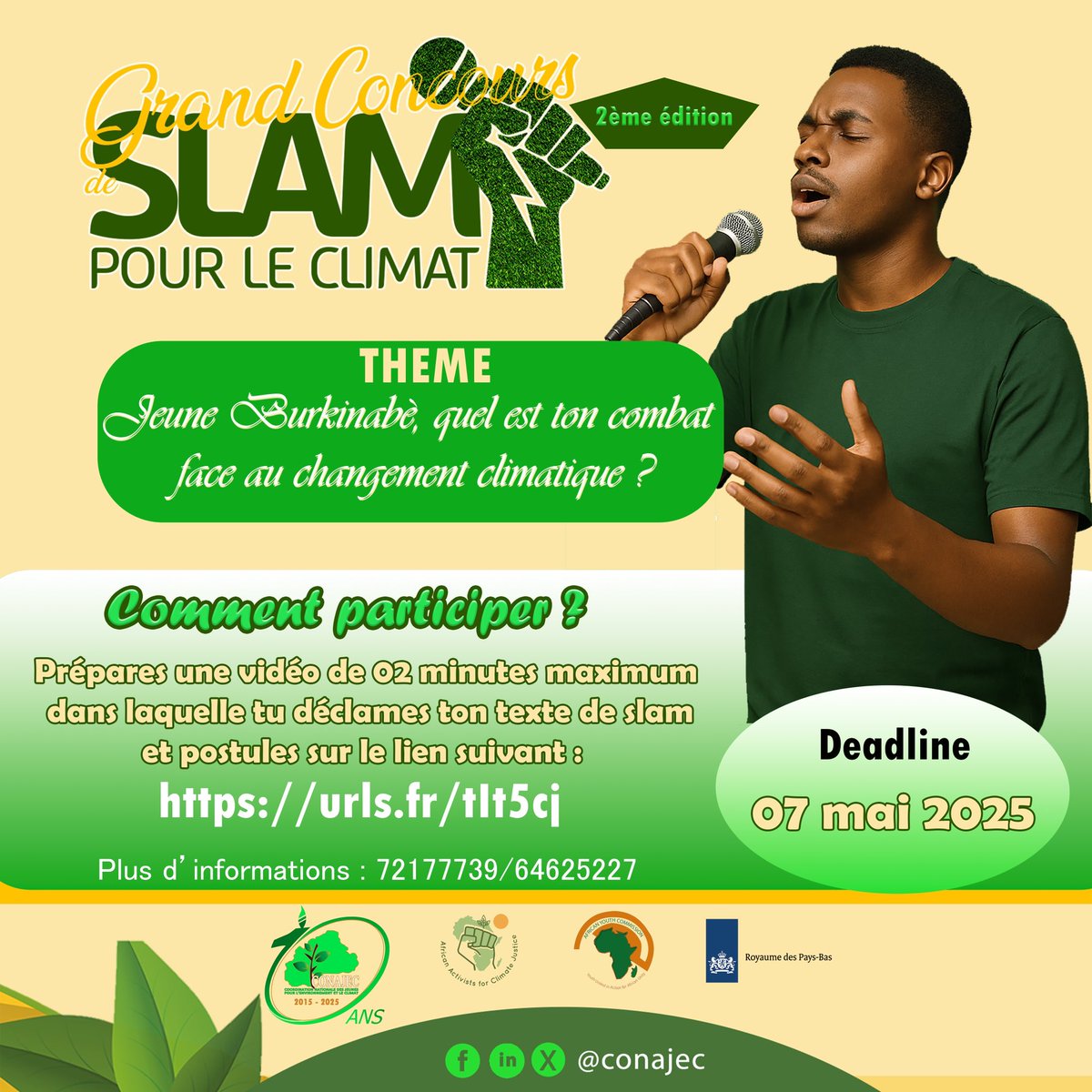 Grand concours de Slam pour le Climat / 2ème Édition 
Comment participer ?
Prépares une vidéo de 02mn maximum dans laquelle tu déclames ton texte de texte et postules via ce lien 👉🏽urls.fr/tIt5cj
Deadline : 07 mai 2025