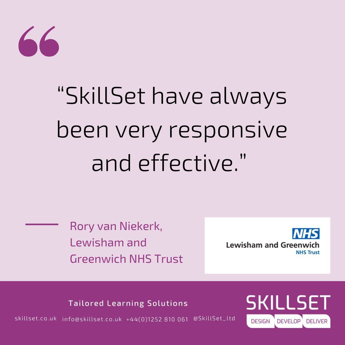 Rory van Niekerk of <a href="/LG_NHS/">Lewisham and Greenwich NHS Trust</a> stated in our #CustomerSatisfaction survey: “SkillSet have always been very responsive and effective.” Read more here: skillset.co.uk/skillset-custo…