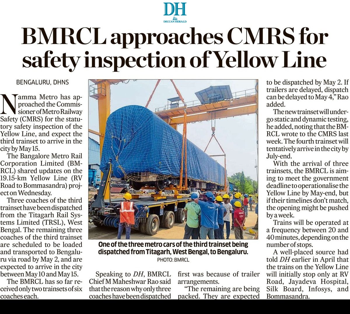 The <a href="/OfficialBMRCL/">ನಮ್ಮ ಮೆಟ್ರೋ</a> wrote to the CMRS last week, requesting a safety inspection of the Yellow Line. The third trainset is expected to reach the city by May 15. The line is expected to be operationalised by the end of this month or by June 1st week with a headway of 20-40 mins.