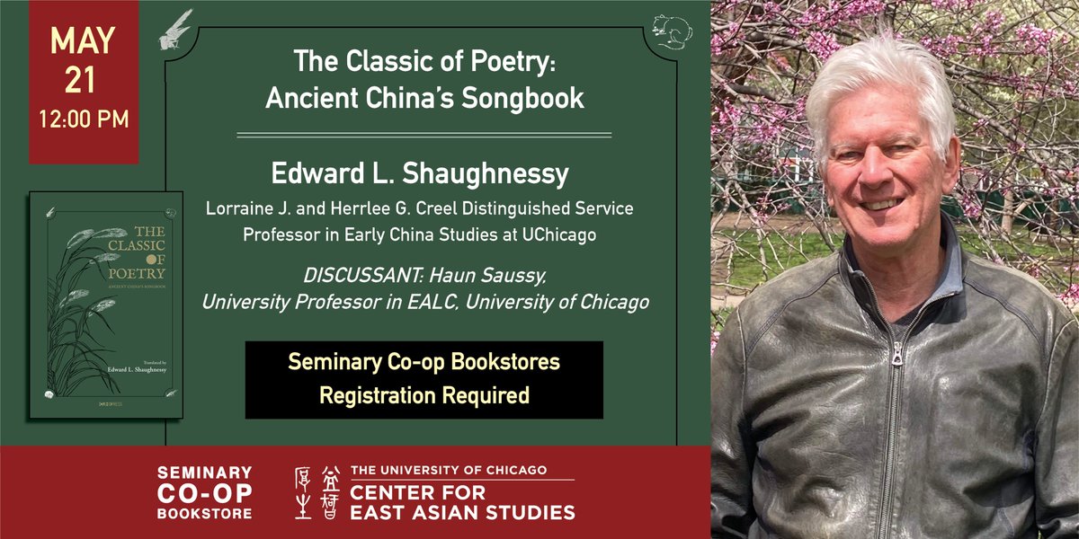 UChicago CEAS (@uchicagoceas) on Twitter photo It's the final #CEASAuthorTalks of AY24-25! Hear Edward Shaughnessy discuss a modern, authoritative interpretation of CHN's oldest existing collection of poetry - The Classic of Poetry (Shijing), a/k/a the “Mao Poetry” (Mao Shi), together w/<a href="/UChicago/">The University of Chicago</a>'s Haun Saussy <a href="/SeminaryCoop/">Seminary Co-op</a> It's the final #CEASAuthorTalks of AY24-25! Hear Edward Shaughnessy discuss a modern, authoritative interpretation of CHN's oldest existing collection of poetry - The Classic of Poetry (Shijing), a/k/a the “Mao Poetry” (Mao Shi), together w/<a href="/UChicago/">The University of Chicago</a>'s Haun Saussy <a href="/SeminaryCoop/">Seminary Co-op</a>