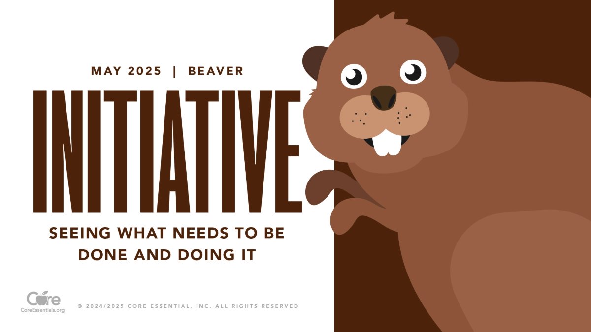 Our core value for May is #Initiative –seeing what needs to be done and doing it. Initiative is about being a doer, not just a dreamer. Whether it’s starting a new project, helping a friend, or cleaning up a mess, you have the power to take charge and get things done. 🦫