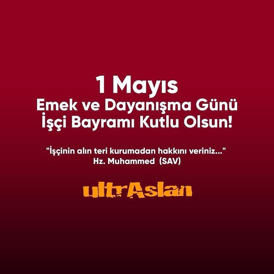 1 Mayıs Emek ve Dayanışma Günü, İşçi Bayramı Kutlu Olsun!

#ultrAslanUNI

"İşçinin alın teri kurumadan hakkını veriniz..."

Hz. Muhammed (SAV)
