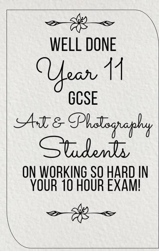 Well done Year 11 Art and Photography students on working so hard throughout your year 11 ten hours exams!

From the Art Department!
