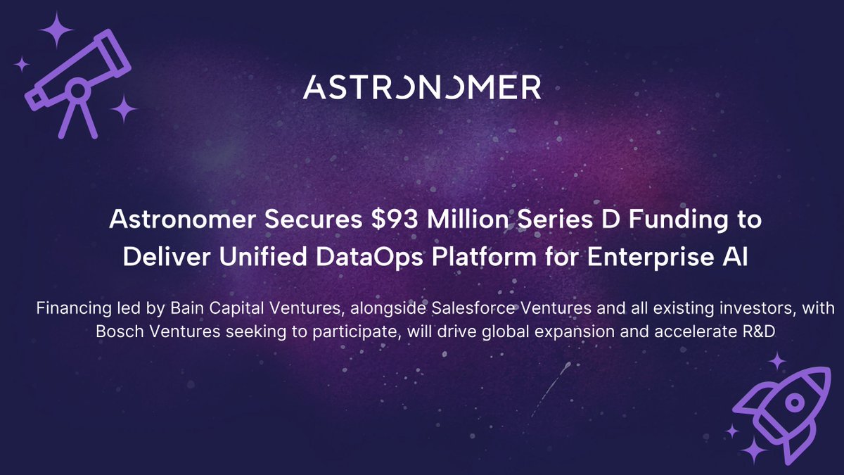 Astronomer (@astronomerio) on Twitter photo Astronomer has closed a $93 million Series D round, led by <a href="/BainCapital/">Bain Capital</a>, alongside <a href="/SalesforceVC/">Salesforce Ventures</a> and all existing investors including <a href="/insightpartners/">Insight Partners</a>, <a href="/MeritechCapital/">Meritech Capital</a> and <a href="/Venrock/">Venrock</a>, with <a href="/BoschGlobal/">BoschGlobal</a> Ventures seeking to participate.
Learn more: bit.ly/4lQSUfz Astronomer has closed a $93 million Series D round, led by <a href="/BainCapital/">Bain Capital</a>, alongside <a href="/SalesforceVC/">Salesforce Ventures</a> and all existing investors including <a href="/insightpartners/">Insight Partners</a>, <a href="/MeritechCapital/">Meritech Capital</a> and <a href="/Venrock/">Venrock</a>, with <a href="/BoschGlobal/">BoschGlobal</a> Ventures seeking to participate.
Learn more: bit.ly/4lQSUfz
