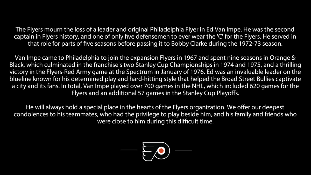 The Flyers mourn the loss of a leader and original Philadelphia Flyer in Ed Van Impe. We offer our deepest condolences to his teammates, who had the privilege to play beside him, and his family and friends who were close to him during this difficult time.