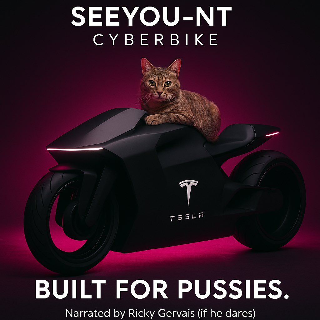 ScheckyTech's tweet image. @rickygervais — Made this CyberBike. Something struck me — it’s all too fitting.
Named it SeeYou-NT.
Put your cat on the seat.
Tagline? “Built for Pussies.” 

Couldn’t be more accurate.
Wanna narrate it before I get banned?

P.S. The glow is kinda stinky.